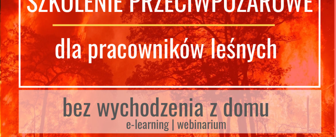 szkolenie przeciwpożarowe dla pracowników leśnych